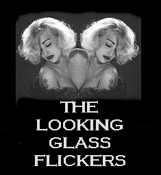 Looking Glass Flickers